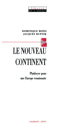 Beispielbild fr Le Nouveau Continent : Plaidoyer Pour Une Europe Renaissante zum Verkauf von RECYCLIVRE