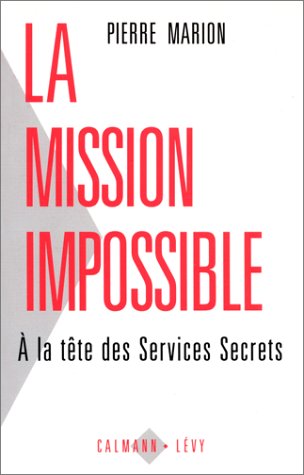 9782702119709: La mission impossible:  la tte des services secrets