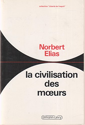 La Civilisation des moeurs (9782702120361) by Elias, Norbert