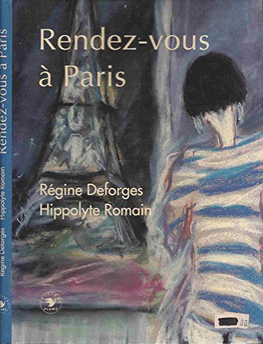 Imagen de archivo de Rendez-vous a Paris Rgine Desforges & Hippolyte Romain a la venta por Hamelyn