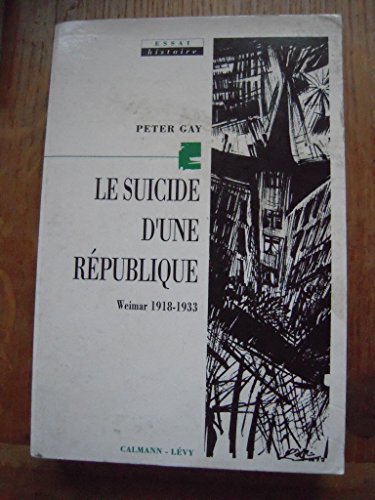 9782702122174: LE SUICIDE D'UNE REPUBLIQUE. Weimar 1919-1933