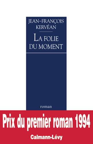 Beispielbild fr La Folie du moment - Prix du Premier Roman 1994 zum Verkauf von Ammareal