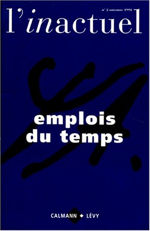 Stock image for L'INACTUEL NUMERO 2 AUTOMNE 1994 : EMPLOIS DU TEMPS for sale by medimops