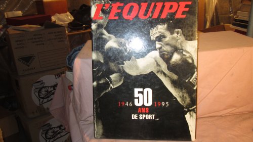Stock image for L'equipe, 50 Ans De Sport for sale by RECYCLIVRE
