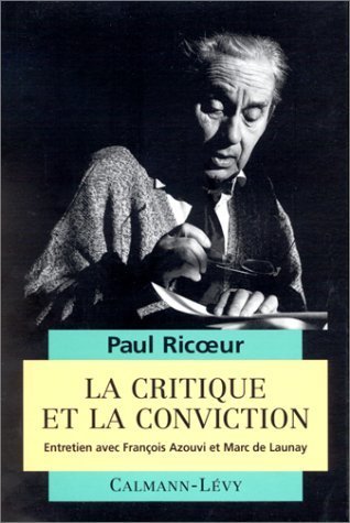 Stock image for La Critique Et La Conviction : Entretien Avec Franois Azouvi Et Marc De Launay for sale by RECYCLIVRE