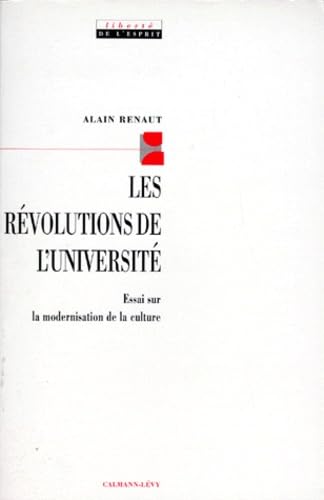 Imagen de archivo de Les rvolutions de lUniversit: Essai sur la modernisation de la culture (Libert de lesprit) a la venta por Ammareal