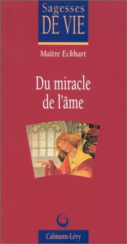 Stock image for Du miracle de l'âme [Paperback] Eckhart, Maître Johannes for sale by LIVREAUTRESORSAS