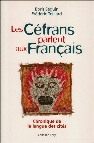 Beispielbild fr Les Cefrans parlent aux Francais: Chronique de la langue des cites (French Edition) zum Verkauf von Ergodebooks