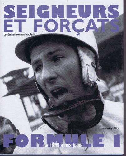 Seigneurs et forçats de la Formule 1