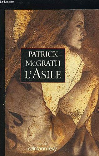 L'Asile (9782702127131) by McGrath, Patrick