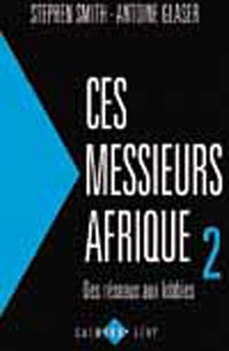 Beispielbild fr Ces messieurs Afrique 2 : Des rseaux aux lobbies zum Verkauf von Ammareal