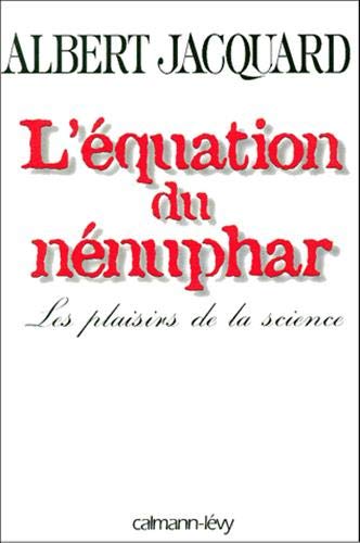 9782702128572: L'Equation du nnuphar: Les plaisirs de la science