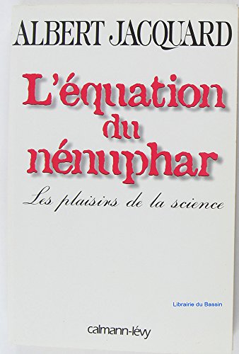 Stock image for L'EQUATION DU NENUPHAR. Les plaisirs de la science for sale by Ammareal