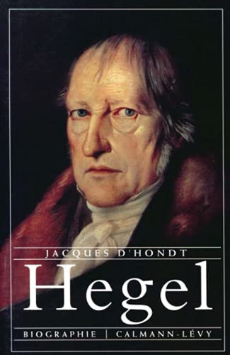 Stock image for Hegel: Biographie (Les vies des philosophes) (French Edition) for sale by Better World Books