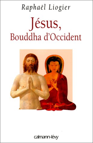 Beispielbild fr Jsus Bouddha d'Occident zum Verkauf von medimops