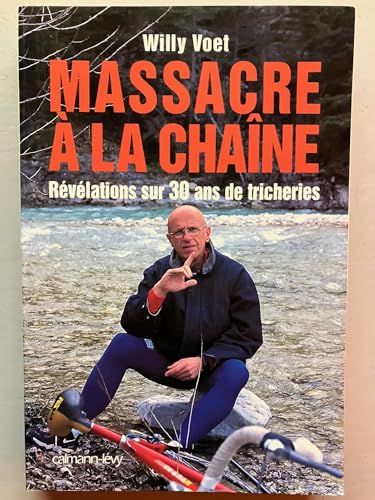 MASSACRE A LA CHAINE. Révélations de 30 ans de tricheries