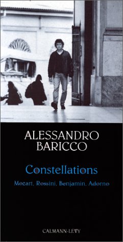 9782702130063: CONSTELLATIONS.: Mozart, Rossini, Benjamin, Adorno