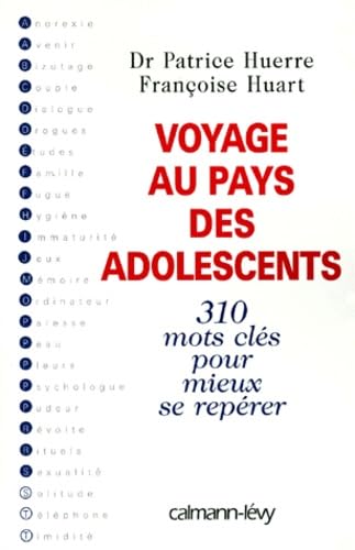 Beispielbild fr Voyage au pays des adolescents Huerre, Docteur Patrice and Huart, Françoise zum Verkauf von LIVREAUTRESORSAS