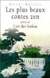 Beispielbild fr Les plus beaux contes zen: Suivis de L'art des hakus zum Verkauf von medimops