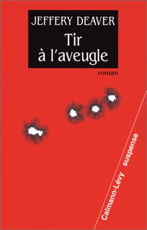 Tir Ã: l'aveugle (9782702130582) by Deaver, Jeffery