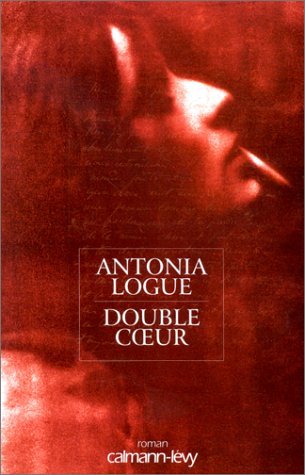 Double coeur (9782702131237) by Logue, Antonia; Schwaller, CÃ©cile