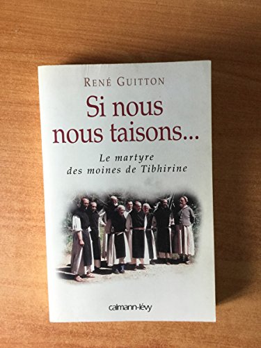 Beispielbild fr Si nous nous taisons.: Le martyre des moines de Tibhirine zum Verkauf von medimops
