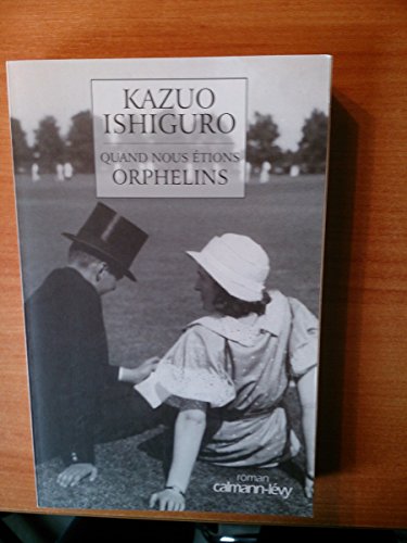 Quand nous Ã©tions orphelins (French Edition) (9782702132166) by Kazuo Ishiguro