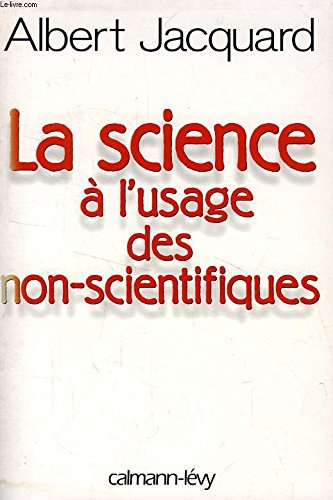 Stock image for La Science  l'usage des non-scientifiques for sale by Ergodebooks