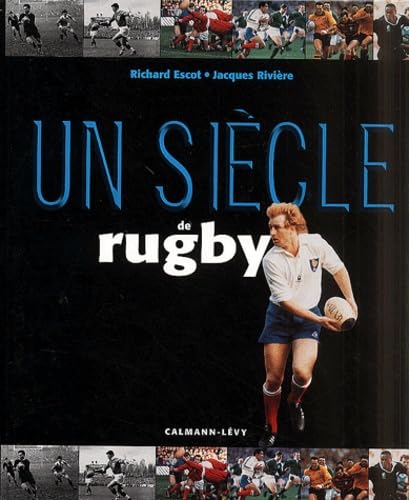 Beispielbild fr Un sicle de rugby - Edition 2001: 4 dition mise  jour zum Verkauf von Ammareal