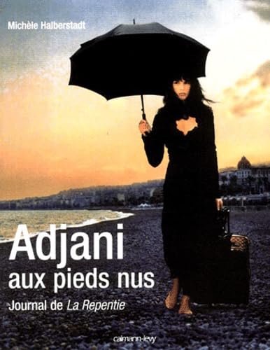 9782702132937: Adjani aux pieds nus, journal de "La Repentie"