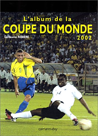 9782702132999: L'album de la Coupe du monde 2002