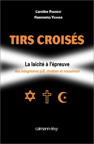 Stock image for Tirs Croises (French Edition) Caroline Fourest and Fiammetta Venner for sale by Turtlerun Mercantile