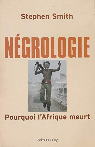 Beispielbild fr NEGROLOGIE ~ Pourquoi l"Afrique meurt zum Verkauf von Better World Books