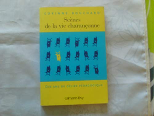 9782702133613: Scnes de la vie charanonne - Dix ans de dlire pdagogique