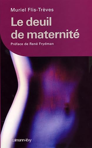 Stock image for Le Deuil de maternit: Prface de Ren Frydman for sale by Ammareal