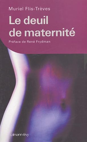 9782702134658: Le Deuil de maternit: Prface de Ren Frydman