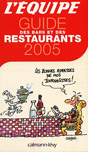 Stock image for L'Equipe : Guide des bars et des raestaurants 2005 for sale by Ammareal