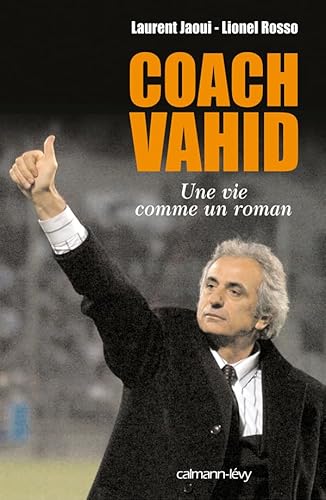 Stock image for Coach Vahid: Une vie comme un roman for sale by LeLivreVert