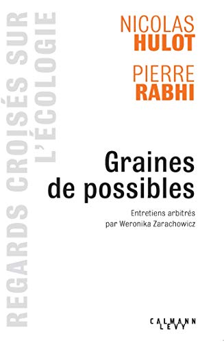 Imagen de archivo de Graines de possible - Regards crois s sur l' cologie: Entretiens arbitr s par Weronicka Zarachowicz a la venta por WorldofBooks