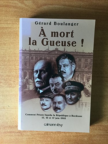 Beispielbild fr  mort la Gueuse ! zum Verkauf von Chapitre.com : livres et presse ancienne