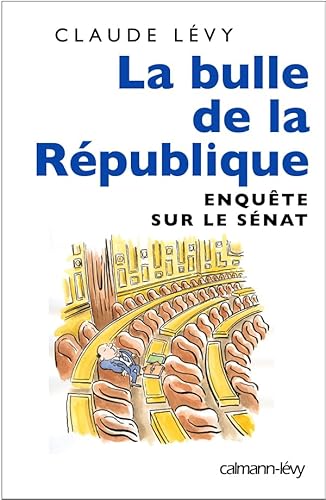 Beispielbild fr La bulle de la Rpublique : Enqute sur le Snat zum Verkauf von Ammareal