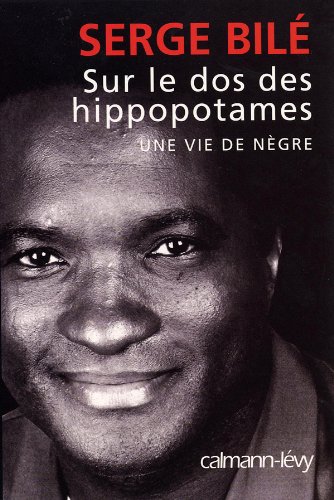 Beispielbild fr Sur le dos des hippopotames: Une vie de ngre zum Verkauf von secretdulivre