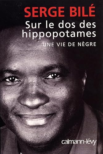 Stock image for Sur le dos des hippopotames: Une vie de ngre for sale by secretdulivre