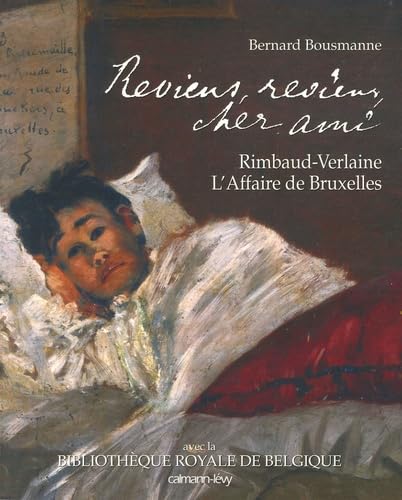 Stock image for Reviens, reviens, cher ami : Rimbaud-Verlaine, L'Affaire de Bruxelles for sale by medimops