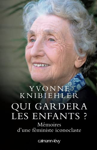 Beispielbild fr Qui gardera les enfants ? : Mmoires d'une fministe iconoclaste zum Verkauf von Ammareal