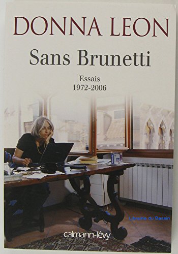 Sans Brunetti - Essais 1972-2006 (9782702137710) by Leon, Donna