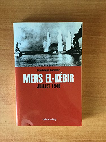 Beispielbild fr Mers el-Kbir : Juillet 1940 zum Verkauf von Ammareal