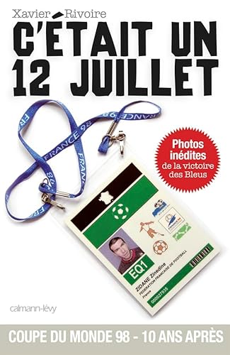 Stock image for C'tait un 12 juillet : Dans les coulisses de la finale France-Brsil, Jour de France for sale by medimops