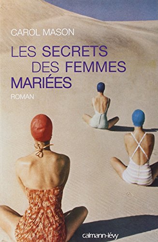 Les Secrets des femmes mariÃ©es (9782702138632) by Mason, Carol