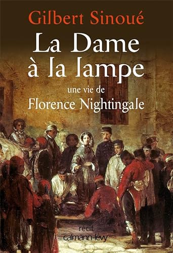 9782702139080: La Dame  la lampe: Une vie de Florence Nightingale